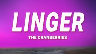 The Cranberries - Linger (Lyrics)