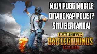 Anak Sekolah & Mahasiswa Dilarang Main Game PUBG Mobile Bahkan Sampai Ditangkap Polisi!