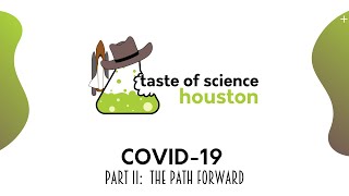 tos Houston presents, COVID-19:  The path forward