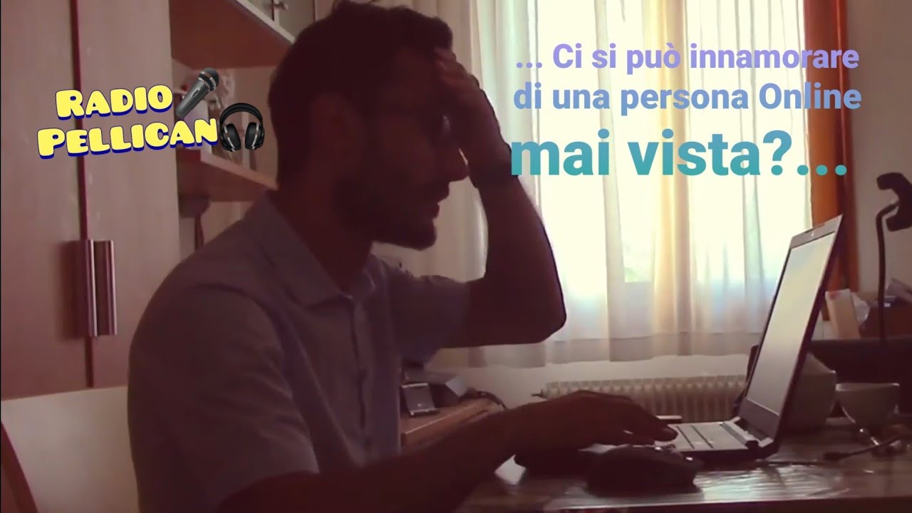 Ci si può innamorare di una persona Online mai vista? - YouTube