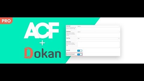 Transform Vendor Registration with ACF For Dokan PRO - Unleash Custom Fields Dynamism!