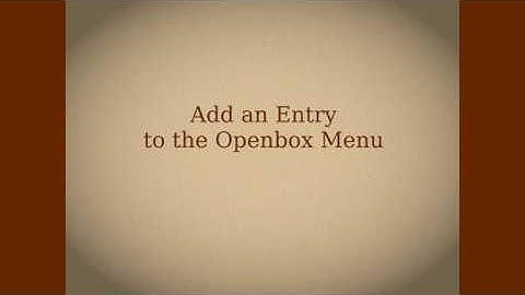 How to Add a Menu Entry to Openbox
