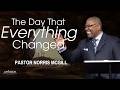 The Day That Everything Changed | 04/05/26 | Senior Pastor Norris McGill