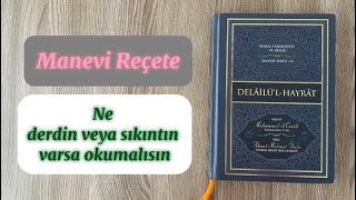 Depresyon, Bunalım, Sıkıntı Ve Her Türlü Istek Için Delailül Hayratın Büyük Faydası