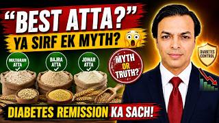 "BEST ATTA?"YA SIRF EK MYTH? 😲DIABETES REMISSION KA SACH! | DIAAFIT