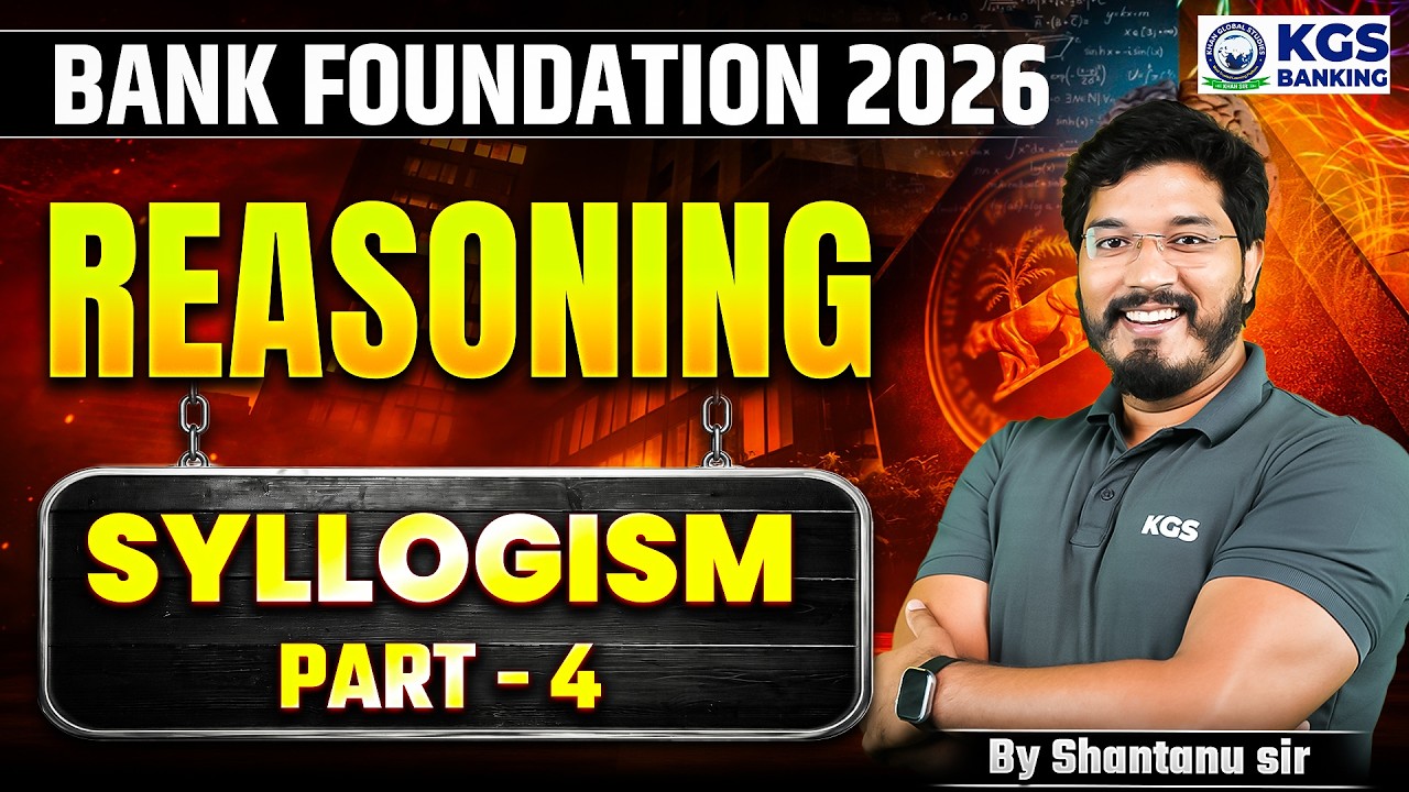 Bank Foundation 2026 | Reasoning | Syllogism Part 4 | By Shantanu Sir | KGS Banking Exams