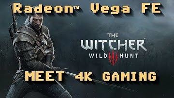Radeon Vega FE Meet 4K Gaming : Witcher 3 #4k #witcher3 #vega #radeon