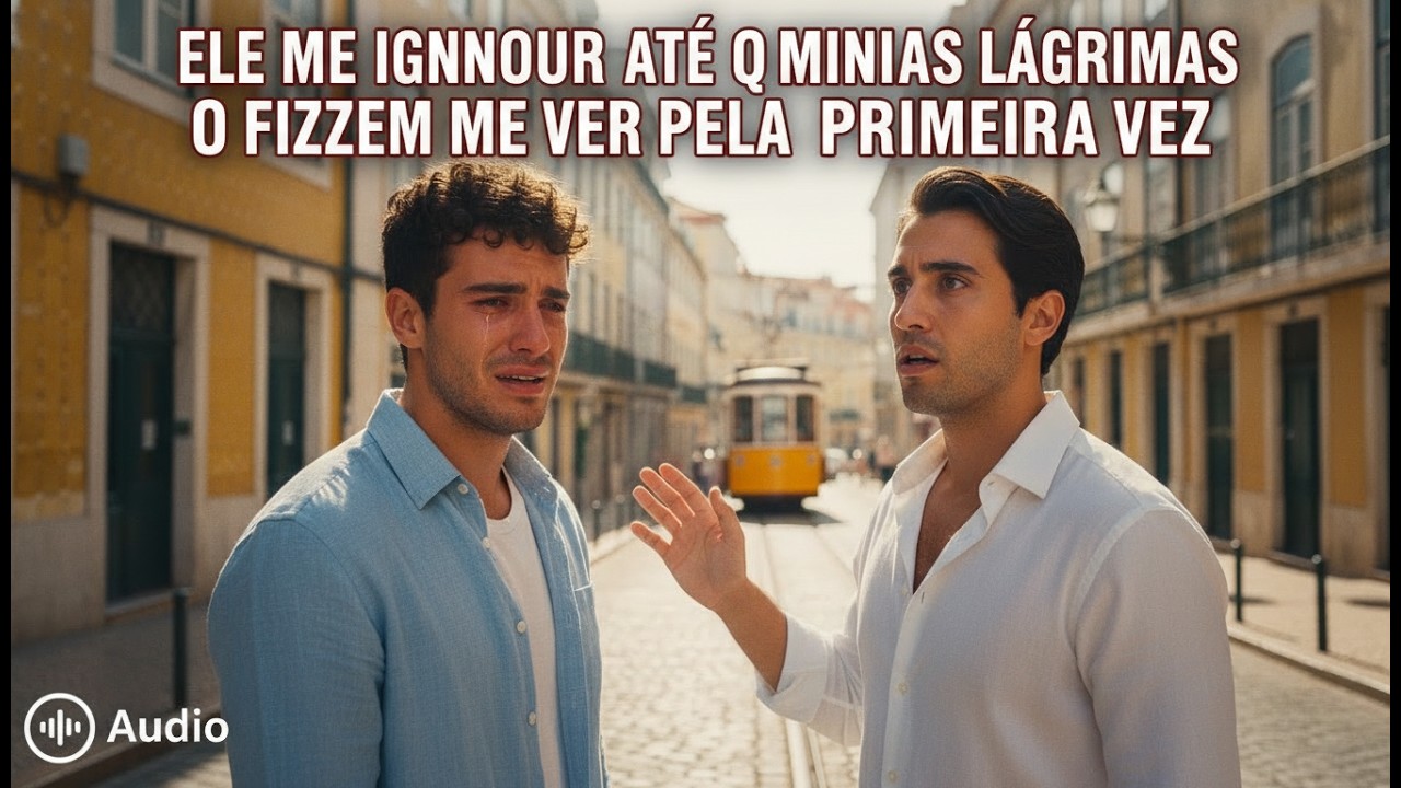 Ele Me Ignorou Até Que Minhas Lágrimas O Fizeram Me Ver Pela Primeira Vez