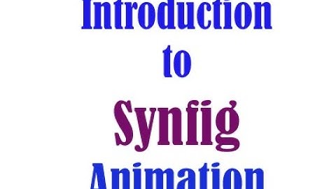 Standard 11 | Chapter 2 | Synfig Animation | Introduction | GSEB