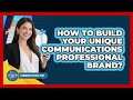 How To Build Your Unique Communications Professional Brand?