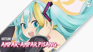 【Hatsune Miku】Ampar Ampar Pisang - Indonesia「Vocaloid Cover Songs」