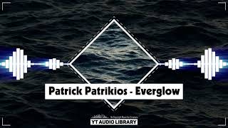 Patrick Patrikios - Everglow (No Copyright Music)