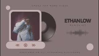 Ethan Low's Ultimate Playlist 🎵 | Top Hits and Hidden Gems!