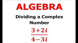 Dividing Complex Numbers.