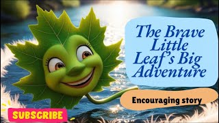 The brave little leaf’s big adventure | encouraging story | story in English #kidslearning