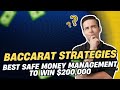 Baccarat Strategies: Best Safe Money Management to Win $200,000