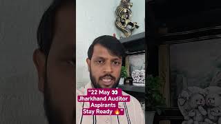 “22 May 👀 | Jharkhand Auditor Aspirants Stay Ready 🔥”
