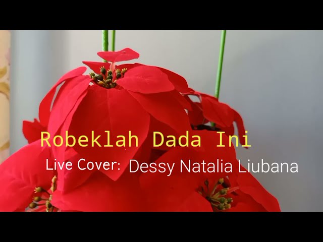 Robeklah Dada ini. Live Cover Dessy Natalia Liubana. class=