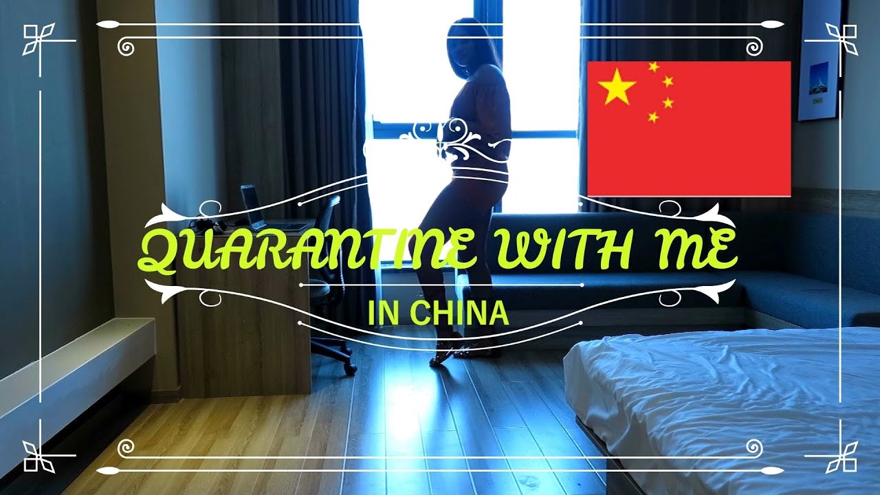 Quarantine with me in China!; My 14 days centralised quarantine