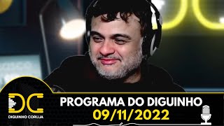 Programa do Diguinho - 09/11/2022