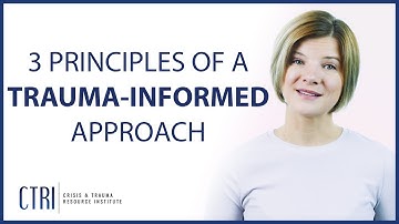 3 Principles of a Trauma-Informed Approach (2019)
