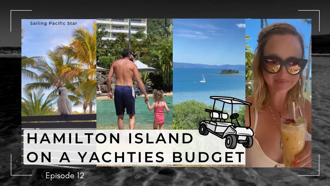 ⁣Hamilton Island on a Yachties Budget 🏝️ | Anchorages, Marina & Apps | S1 E12 | Sailing Pacific Star