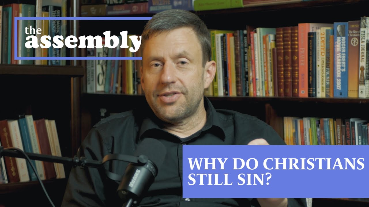 Why Do Christians Still Sin The Assembly 014 YouTube why-do-christians-still-sin-the-assembly-014-youtube