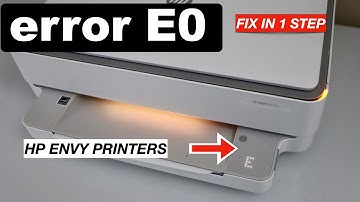 Fix Error "E0" HP Envy 6000 6020 6022 6030 6032 6052 6055 6055e 6075 6452e 6455e Printers !