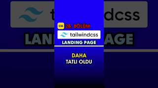 Daha Tatlı Oldu (Tailwind CSS Dersleri)