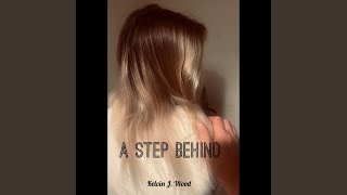 A Step Behind
