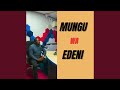 MUNGU WA EDENI