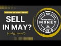 PODCAST: Sell in May And Go Away?