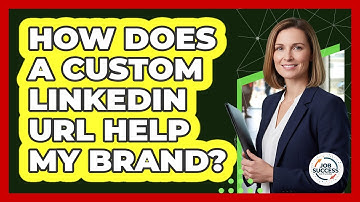 How Does A Custom LinkedIn URL Help My Brand?
