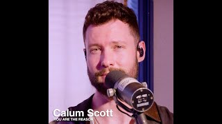 Calum Scott | You Are The Reason