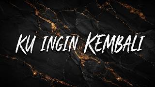 ManMelody - Ku Ingin Kembali