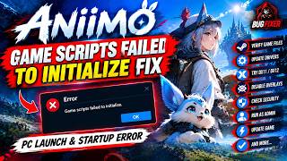 Details ANIIMO GAME SCRIPTS FAILED TO INITIALIZE FIX | PC Launch Error & Black Screen Crash Guide