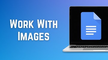 How To Work With Images Inside Google Docs