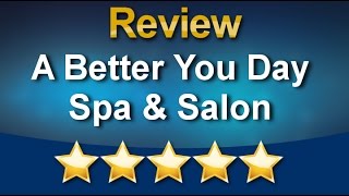 A Better You Day Spa & Salon Chattanooga  Excellent 5 Star Review by Anne C.