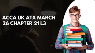 ACCA UK ATX March 26 Chapter 22 L3