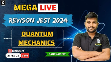 Revision session JEST 2024  | Mega Live | Quantum Mechanics | D PHYSICS |