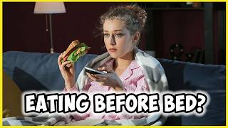 Is Eating Before Bed A BAD Idea!?