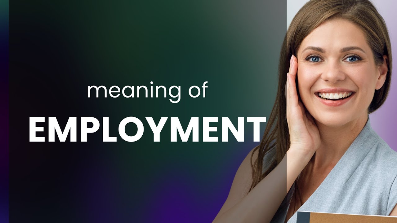 Employment — what is EMPLOYMENT meaning
