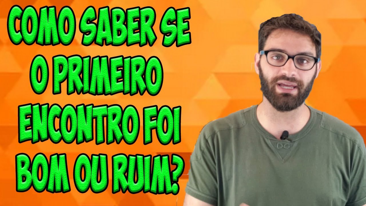 Como Saber se o Primeiro Encontro Foi Bom ou Ruim (2020)