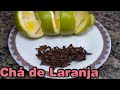 CHÁ DA CASCA DE LARANJA e CRAVO DA INDIA