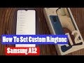 How To Set Custom Ringtone In Samsung Galaxy A12 