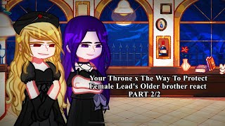 Your Throne x The Way To Protect Female Lead's Older Brother react[PART 2/2]Crossover Manga 2X speed