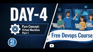 Day-4 Pure Concept | Virtual Machines Part-1 |Free DevOps Course |45 days | #devopscourse #learning