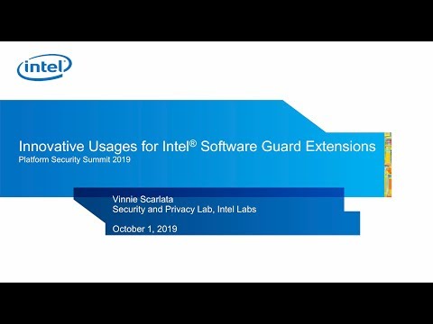 Innovative Usage of Intel Software Guard Extensions (SGX) — Vincent Scarlata, Intel