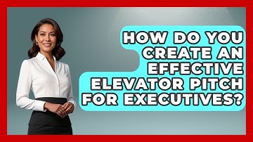 How Do You Create An Effective Elevator Pitch For Executives? - Conventions Network