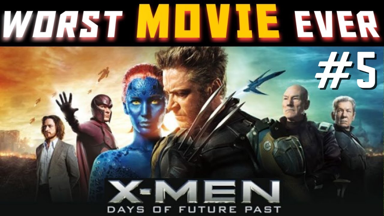 Worst Movie Ever 5 XMen Days Of Future Past YouTube